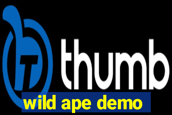 wild ape demo